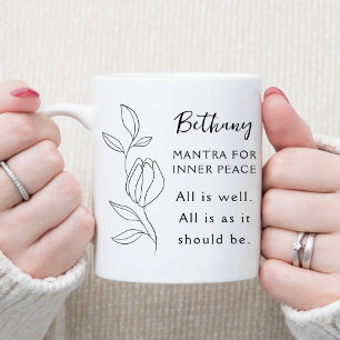 Mantra for Inner Peace All is Well Coffee Mug