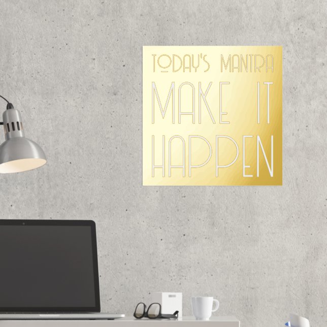 Mantra Make It Happen Quote Gold Foil Prints (In Situ (Desk 2))