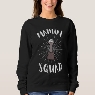 Manual Transmission And 3 Pedals Car Manual Squad Sweatshirt