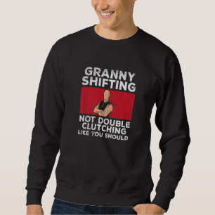 Manual Transmission For Car Drifting   Shifting Sweatshirt