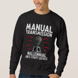 Manual Transmission Millennial Anti Theft Device S Sweatshirt