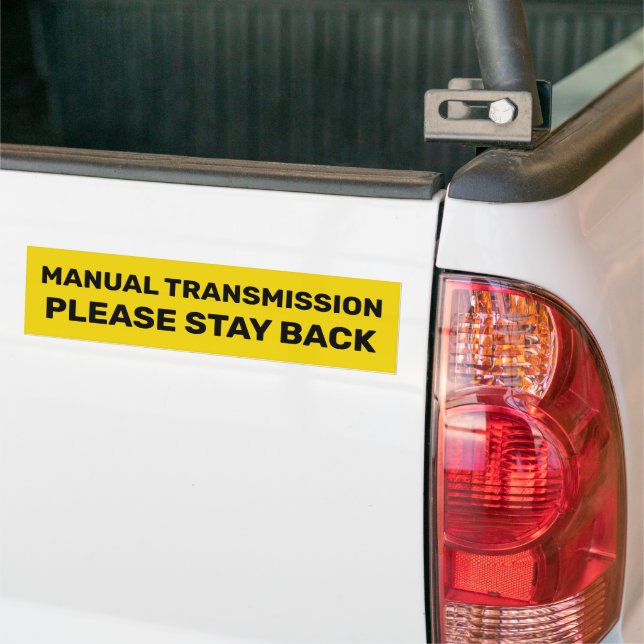 Manual Transmission Please Stay Back Bumper Sticker (On Truck)