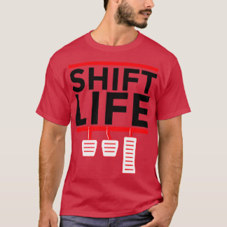 Manual Transmission Stick Shift Life Funny T-Shirt