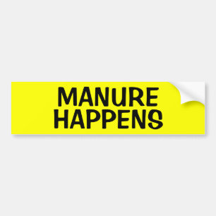 MANURE HAPPENS BUMPER STICKER