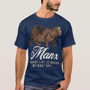 Manx Mum Life Is Boring Without One Gift T-Shirt