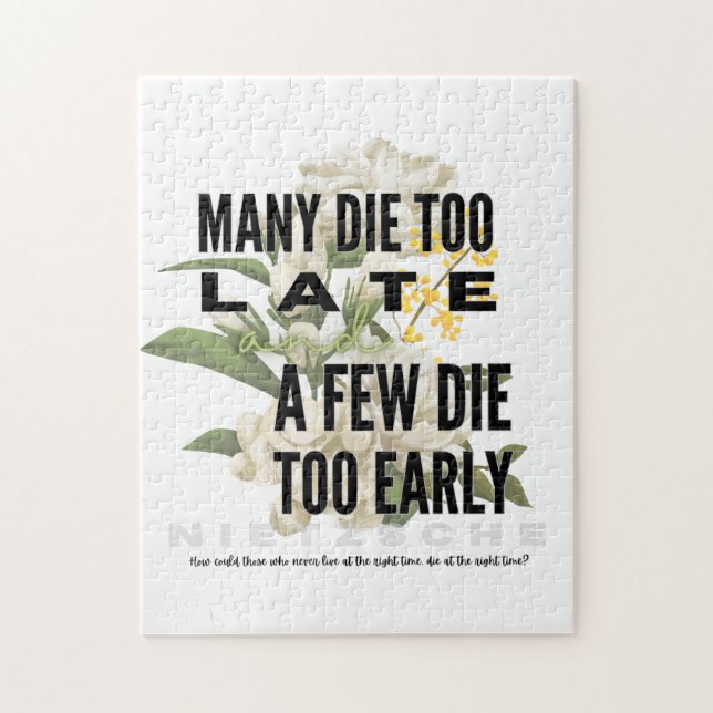 Many die too late and a few too early. NIETZSCHE Jigsaw Puzzle (Vertical)