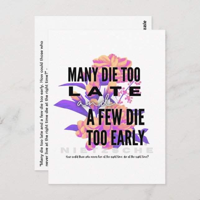 Many die too late and a few too early. NIETZSCHE Postcard (Front/Back)
