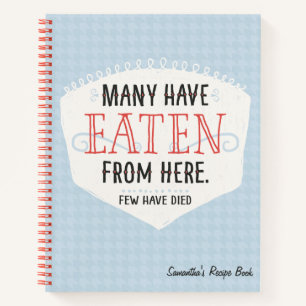 Many Have Eaten From Here Recipe Notebook