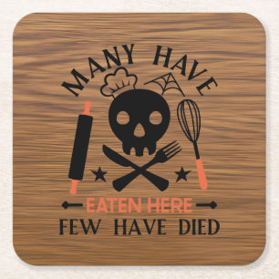 Many Have Eaten Here Few Have Died Funny Quote Square Paper Coaster