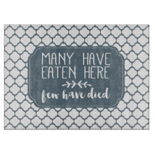 Many Have Eaten Here Few Have Died Steele Grey Cutting Board