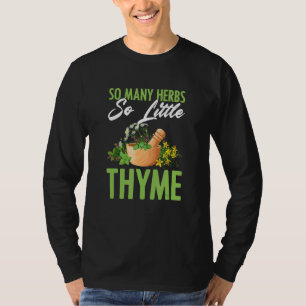 Many Herbs Little Thyme Plant Based Herbs Herbal H T-Shirt
