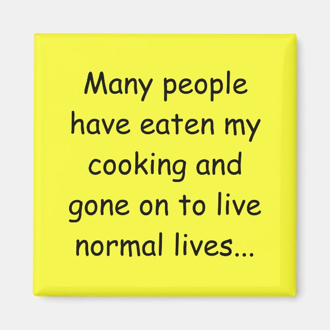 Many People Have Eaten my Cooking Magnet (Front)