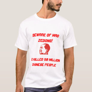 Mao_Zedong, Beware of Mao Zedong!, He Killed 50... T-Shirt