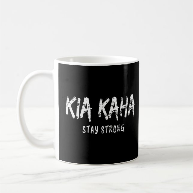 Maori Phrase Stay Strong Kia Kaha  Coffee Mug (Left)