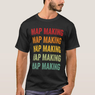 Map Making Map Making Hobbyist Rainbow Design T-Shirt