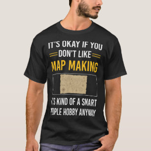 Map Making Mapmaking Cartography Cartographer T-Shirt