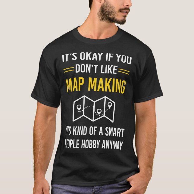 Map Making Mapmaking Cartography Cartographer T-Shirt (Front)