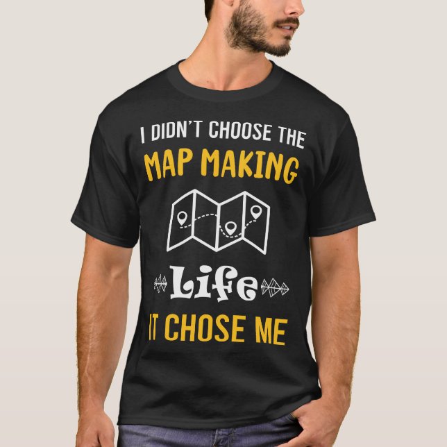 Map Making Mapmaking Cartography Cartographer T-Shirt (Front)