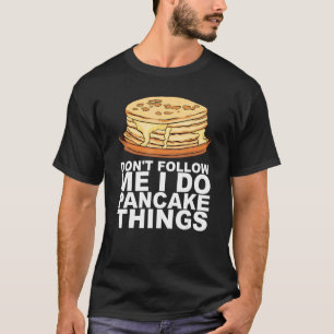 Maple Syrup Pancake Breakfast Design For A Pancake T-Shirt