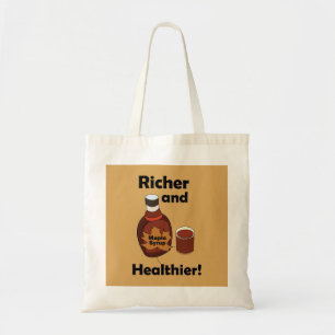 Maple Syrup Richer And Healthier Tote Bag