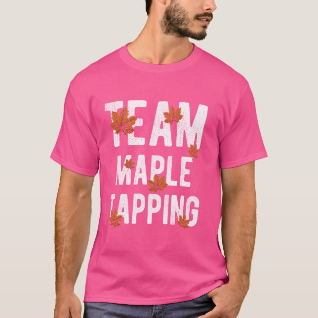 Maple Tapping Maple Syrup Maple Tree Tapping Sappy T-Shirt (Front)