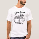 Mar Rover Curiosity T-Shirt<br><div class="desc">Curiosity is a car-sized robotic rover exploring Gale Crater on Mars as part of NASA's Mars Science Laboratory mission captured in this beautiful detailed illustration. Now you can own your own special edition Mars Rover T-Shirt.</div>