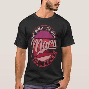 Mara the Lady of Myth the Legend T-Shirt