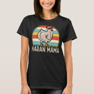 Maran Mama Cute Chicken Breed Maran Mama Farmer Wo T-Shirt