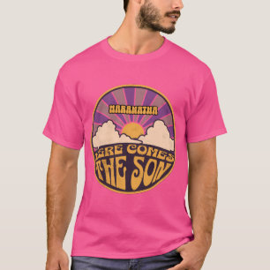 Maranatha Here Comes The Son Jesus People Revoluti T-Shirt