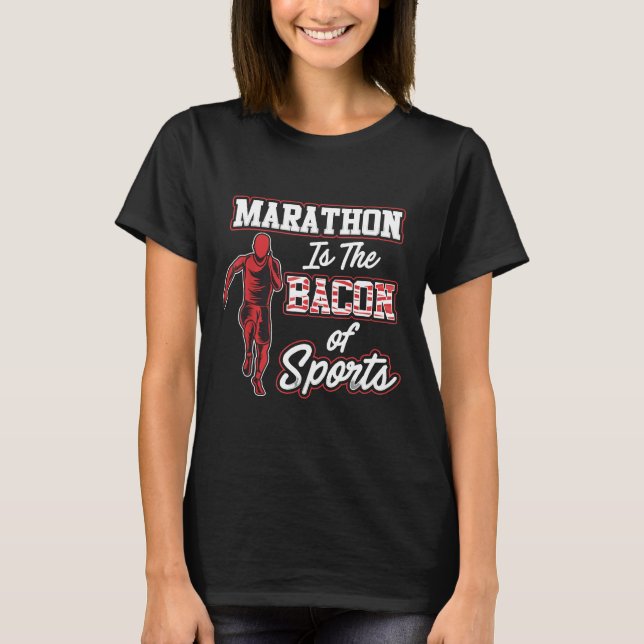 Marathon Is The Bacon Of Sports Marathon Lover Gif T-Shirt (Front)
