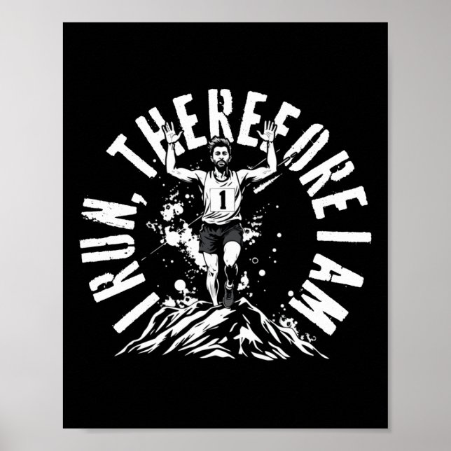 Marathon Marathoner Running I Run Therefore I Am S Poster (Front)