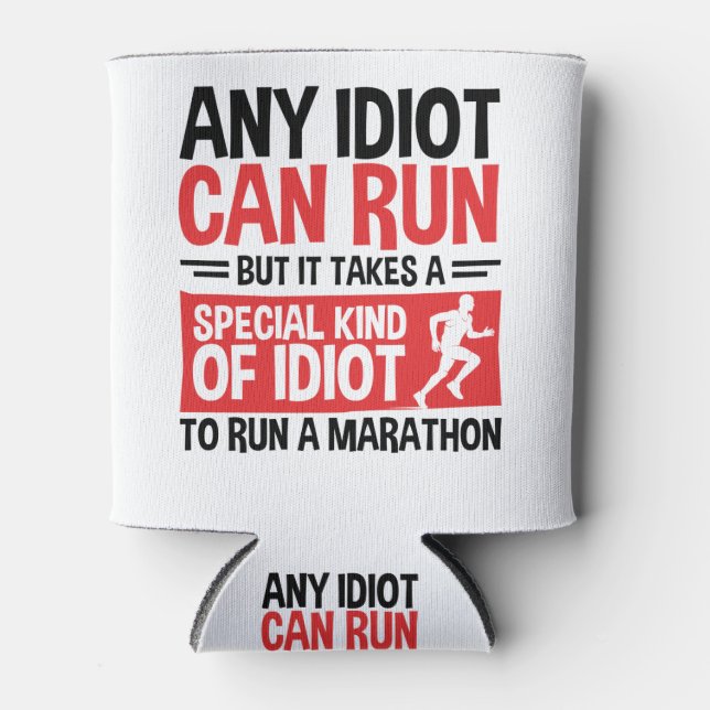 Marathon Runner Any Idiot Can Run Cooler (Front)