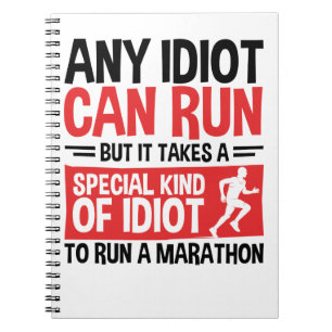 Marathon Runner Any Idiot Can Run Notebook