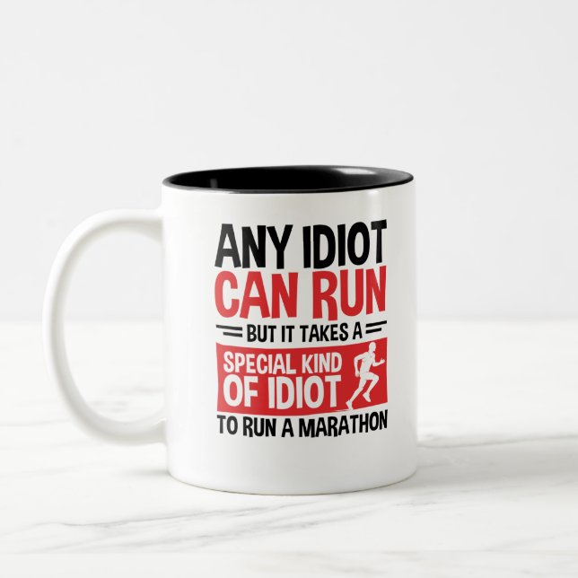 Marathon Runner Any Idiot Can Run Two-Tone Coffee Mug (Left)