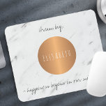 Marble copper circle inspiring words and your name mouse mat<br><div class="desc">Stylish girly glam sophisticated mouse pad in simple white marble with a metallic looking copper circle having your custom name inside. Personalise it with your name and your inspiring text \ quote!</div>