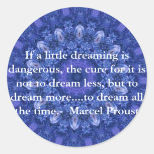 Marcel Proust quote about dreamers and dreaming Classic Round Sticker
