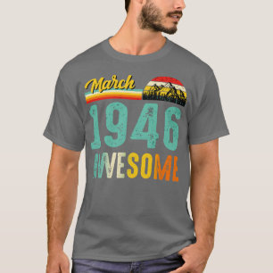 March 1946 Birthday Gift Shirt Vintage March 1946