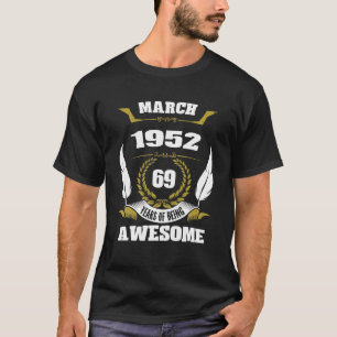 March 1952 69 Years Being Awesome 69Th Birthday Gi T-Shirt