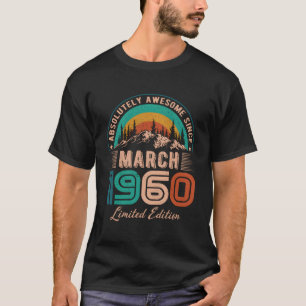 March 1960 Birthday Awesome Since March 1960 T-Shirt