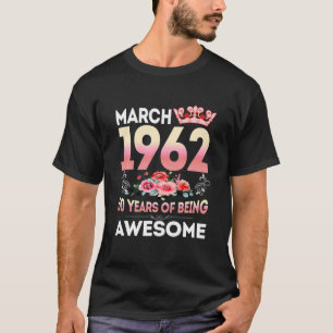 March 1962 60 Years Old 60Th Birthday Women Floral T-Shirt