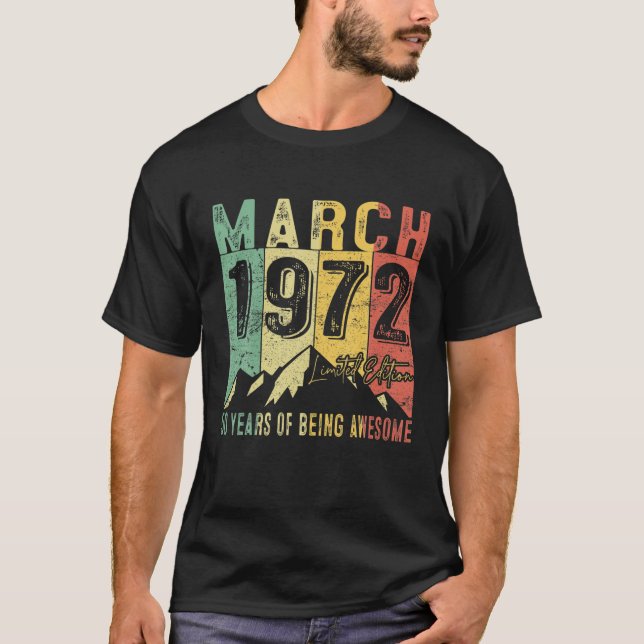 March 1972 For Limited Edition 50 Years Of Being A T-Shirt (Front)