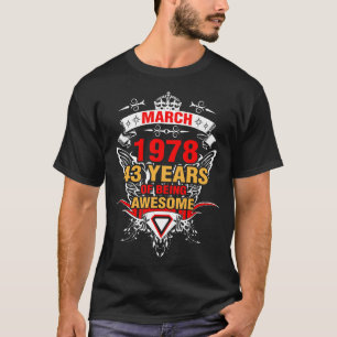 March 1978 43 years of Being Awesome T-Shirt