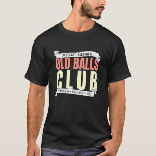 March 1982 50th Birthday Gag For Men Old Balls Cl T-Shirt