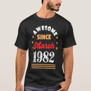 March 1982 Birthday Awesome Since 1982 March Vinta T-Shirt