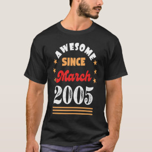March 2005 Birthday Awesome Since 2005 March Vinta T-Shirt