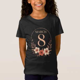 March 8 Floral Vintage Empowerment Design T-Shirt