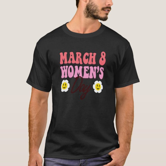 March 8 International Womens Day T-Shirt (Front)