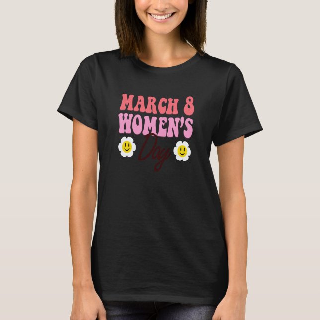 March 8 International Womens Day T-Shirt (Front)