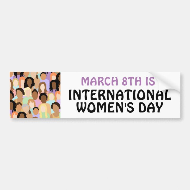 March 8th is International Women's Day Car  Bumper Bumper Sticker (Front)