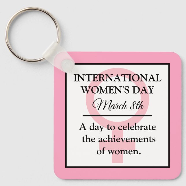 March 8th is International Women's Day  Key Ring (Front)